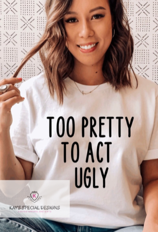 Too Pretty Tee