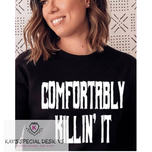 Comfortably Killin it Tee