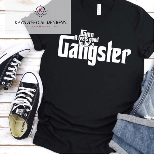 Feels Good to be Gangster tee